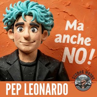 Strong Words: Pep Leonardo vs Sal Da Vinci,. "Ma anche NO!"