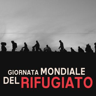 Giornata Mondiale del Rifugiato, insieme possoamo fare la differenza