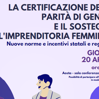 La certificazione della parità di genere e il sostegno all’imprenditoria femminile