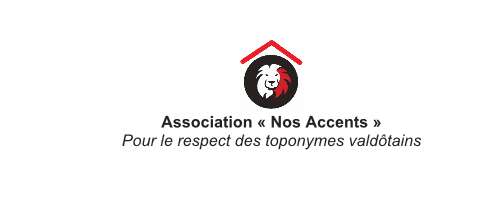 L’association « Nos Accents » s'engage activement pour la sauvegarde et la promotion des toponymes valdôtains L’association « Nos Accents » s'engage activement pour la sauvegarde et la promotion des toponymes valdôtains