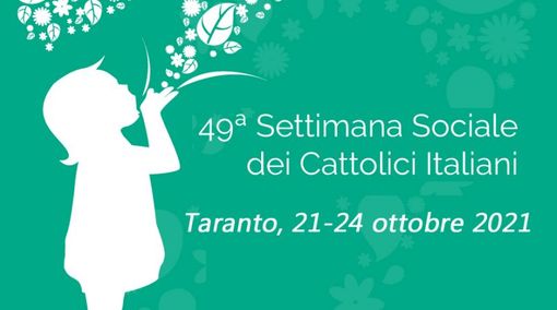 Rinviata conferenza 49a Settimana Sociale - Taranto 2021 - Restituzione dell’esperienza