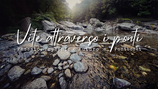 Terza Puntata Radici di Montagna “Vite Attraverso i Ponti - Passato, Presente e Futuro a Pontboset” Terza Puntata Radici di Montagna “Vite Attraverso i Ponti - Passato, Presente e Futuro a Pontboset”