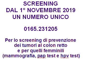 SCREENING: DAL 1° NOVEMBRE 2019 UN NUMERO UNICO 0165.231205 SCREENING: DAL 1° NOVEMBRE 2019 UN NUMERO UNICO 0165.231205