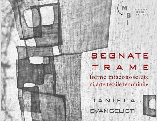 Le 'Segnate trame' di Daniela Evangelisti a Maison Bruil di Introd