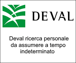 DEVAL SELEZIONA DUE RISORSE DEVAL SELEZIONA DUE RISORSE
