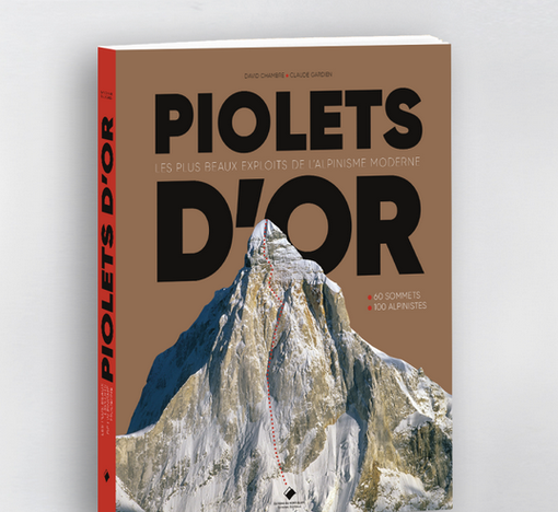 Piolets d’Or Les plus beaux exploits de l’alpinisme moderne