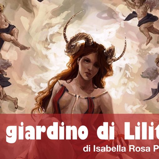 IL GIARDINO DI LILITH: IL POTERE DELLA SEDUZIONE