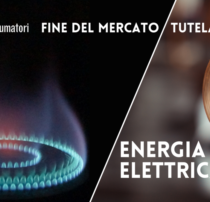 Verso la fine del Mercato Tutelato dell'Energia
