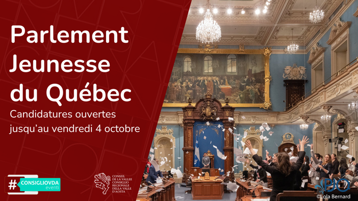 Parlement Jeunesse du Québec: avis de concours à l'intention des jeunes valdôtains Parlement Jeunesse du Québec: avis de concours à l'intention des jeunes valdôtains