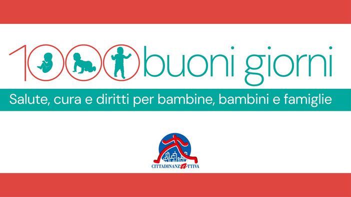 Primi mille giorni, il futuro comincia dalla culla: Cittadinanzattiva lancia una rete per i diritti dell'infanzia Primi mille giorni, il futuro comincia dalla culla: Cittadinanzattiva lancia una rete per i diritti dell'infanzia