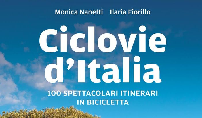 Non serve essere ciclisti per lasciarsi ispirare da “Ciclovie d’Italia” — 100 itinerari spettacolari raccontati da chi la bici la vive davvero