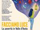 Valle d'Aosta: lunedì 29 giugno ad Aosta la presentazione del volume "Facciamo Luce. La povertà in Valle d'Aosta" Valle d'Aosta: lunedì 29 giugno ad Aosta la presentazione del volume "Facciamo Luce. La povertà in Valle d'Aosta"