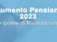 Dal primo gennaio 2023 adeguamento aumento pensioni - LA TABELLA