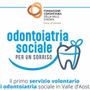 “Per un sorriso”, l’odontoiatria sociale cresce: in sei mesi 115 prestazioni gratuite e 61 persone prese in carico in Valle d’Aosta