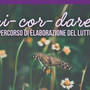 L’associazione VIOLA propone “Ri-cor-dare” un incontro dedicato all’elaborazione del lutto