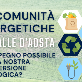Le comunità energetiche in Valle d’Aosta: un impegno possibile per la nostra conversione ecologica?