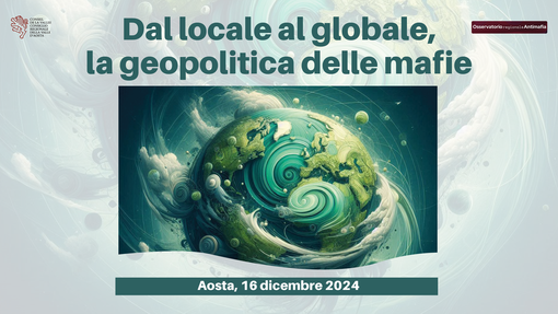 Conferenza "Dal locale al globale, la geopolitica delle mafie" Conferenza "Dal locale al globale, la geopolitica delle mafie"