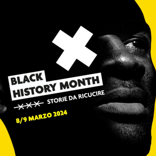 BLACK HISTORY MONTH - Storie da ricucire