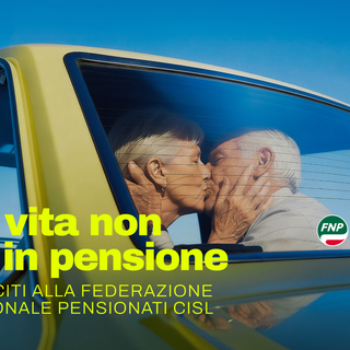 FNP CISL, “La vita non va in pensione”FNP CISL, “La vita non va in pensione”FNP CISL, “La vita non va in pensione”