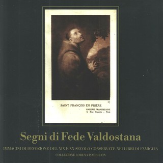 Segni di fede valdostana, il tesoro di santini che racconta due secoli di storia Segni di fede valdostana, il tesoro di santini che racconta due secoli di storia
