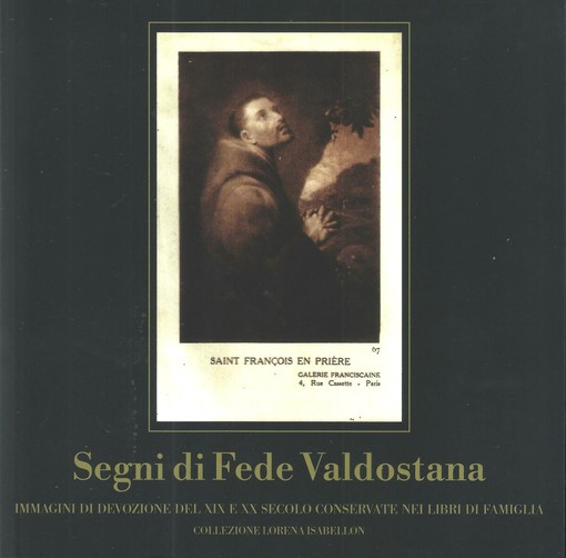 Segni di fede valdostana, il tesoro di santini che racconta due secoli di storia Segni di fede valdostana, il tesoro di santini che racconta due secoli di storia
