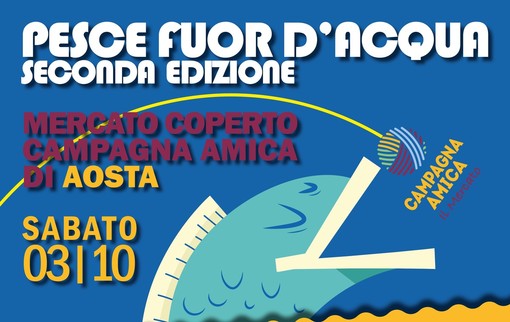 Un Pesce Fuor d’Acqua, il mare arriva nel cuore della Valle d’Aosta