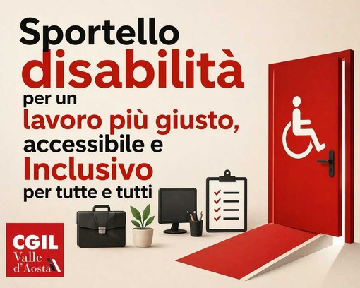 Uno sportello per dare voce ai diritti: la CGIL Valle d’Aosta inaugura il nuovo Sportello Disabilità Uno sportello per dare voce ai diritti: la CGIL Valle d’Aosta inaugura il nuovo Sportello Disabilità