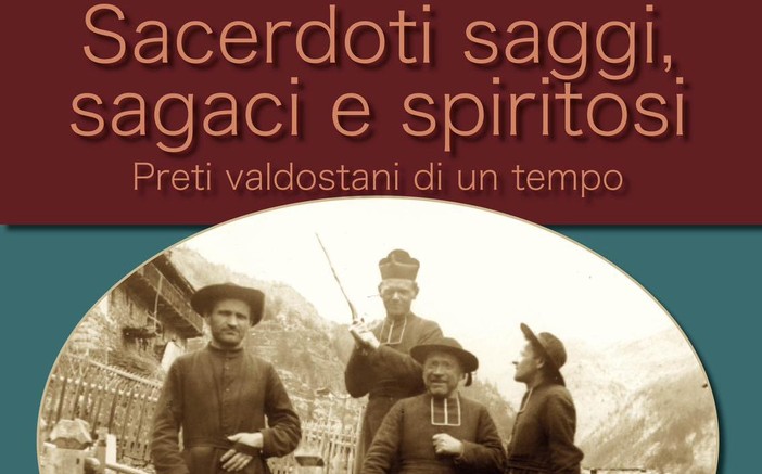Nuova opera di Caniggia, "Sacerdoti saggi, sagaci e spiritosi. Preti valdostani di un tempo" Nuova opera di Caniggia, "Sacerdoti saggi, sagaci e spiritosi. Preti valdostani di un tempo"