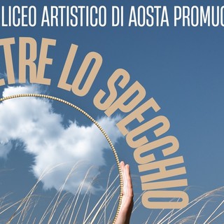 Oltre lo specchio, l’arte come viaggio nell’io: il Liceo artistico di Aosta lancia il concorso per i giovani valdostani