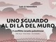 Uno sguardo al di là del muro: dare voce, il ruolo dei media