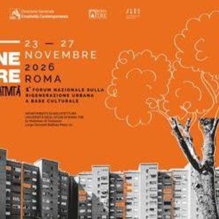 A Roma 'Ri-generare con creatività', I Forum nazionale sulla rigenerazione urbana culturale A Roma 'Ri-generare con creatività', I Forum nazionale sulla rigenerazione urbana culturale