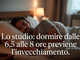 Chi dorme troppo (o troppo poco) 'invecchia prima', lo studio Chi dorme troppo (o troppo poco) 'invecchia prima', lo studio